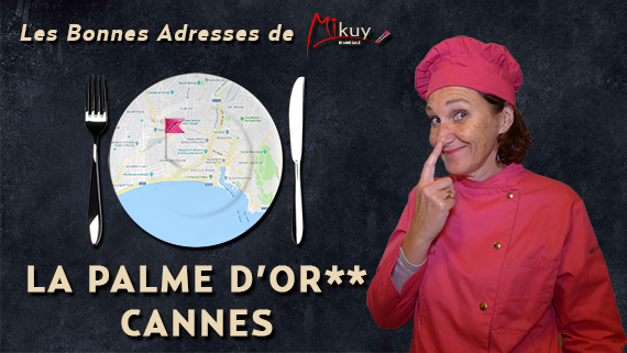 Mikuy - Les Bonnes Adresses - La Palme d Or - Cannes