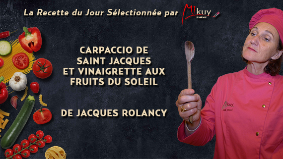 Mikuy - La recette du jour - Carpaccio Saint Jacques Jacques Rolancy