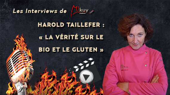Les Interviews de Mikuy - Harold Taillefer Verite sur le Gluten