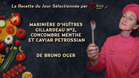 Mikuy - La recette du jour - Mariniere Huitres Gilardeau Bruno Oger
