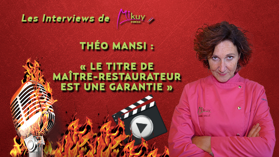 Les Interviews de Mikuy - Theo Mansi Titre Maitre Restaurateurjpg