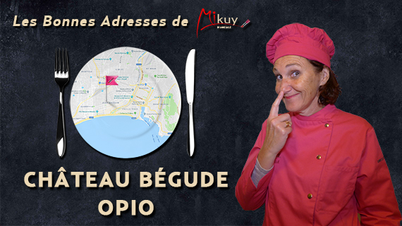 Mikuy - Les Bonnes Adresses - Chateau Begude - Opio