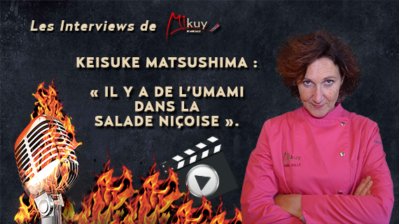 Les Interviews de Mikuy - Keisuke Matsushima Umami Salade Nicoise