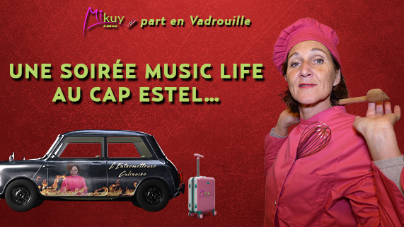 Mikuy part en Vadrouille - Soiree Music Life Cap Estel