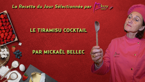 Mikuy - La recette du jour - Tiramisu Cocktail Mickael Bellec