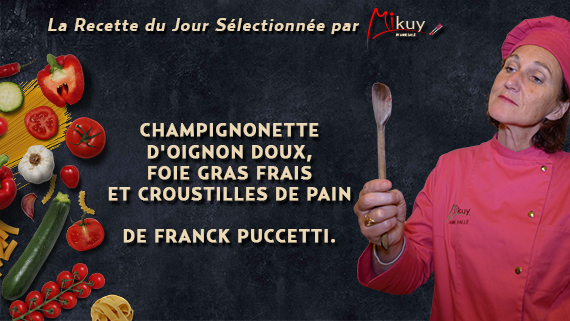 Mikuy - La recette du jour - Champignonette Franck Puccetti
