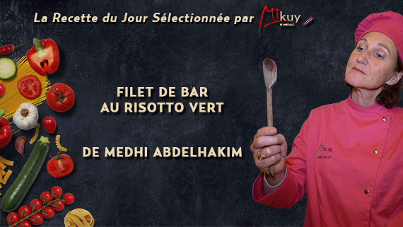 Mikuy - La recette du jour - Filet de Bar Risotto Vert Medhi Abdelhakim
