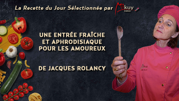 Mikuy - La recette du jour - Entree Fraiche Aphrodisiaque Jacques Rolancy