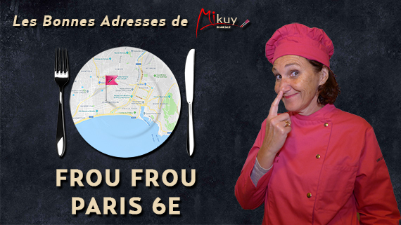 Mikuy - Les Bonnes Adresses - Frou Frou - Paris 6E