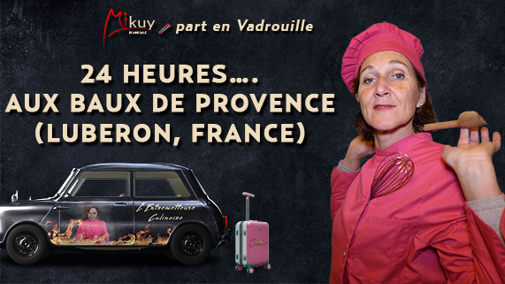 Mikuy part en Vadrouille - 24h aux Baux de Provence
