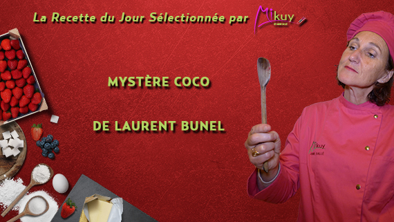 Mikuy - La recette du jour - Mystere Coco Laurent Brunel