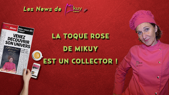 Les News de Mikuy -La Toque Rose de Mikuy est un Collector