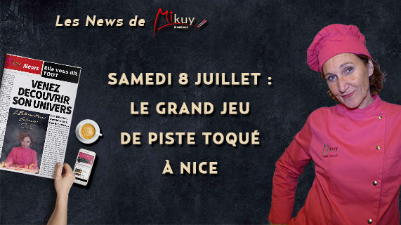 Les News de Mikuy -Samedi 8 Juillet Grand Jeu de Piste Toque a Nice