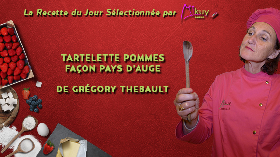 Mikuy - La recette du jour - Tartelette Pommes Gregory Thebault