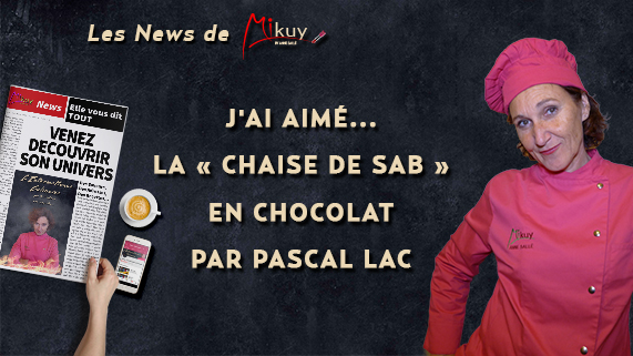 Les News de Mikuy - Jai Aime La Chaise de Sab en Chocolat Pascal Lac