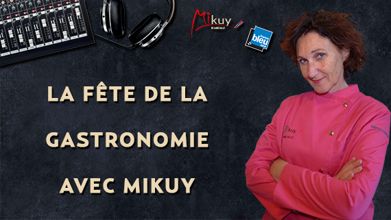 Mikuy - Les Chroniques France Bleu Azur - La fete de la gastronomie avec Mikuy