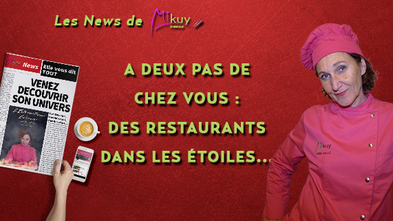 Les News de Mikuy - Des Restaurants dans les Etoiles