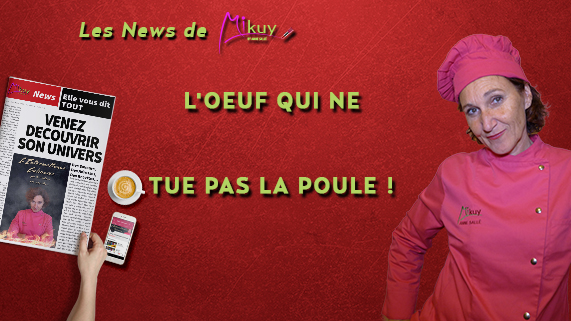 Les News de Mikuy - Oeuf qui ne Tue pas la Poule