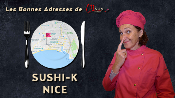 Mikuy - Les Bonnes Adresses - Sushi-K - Nice