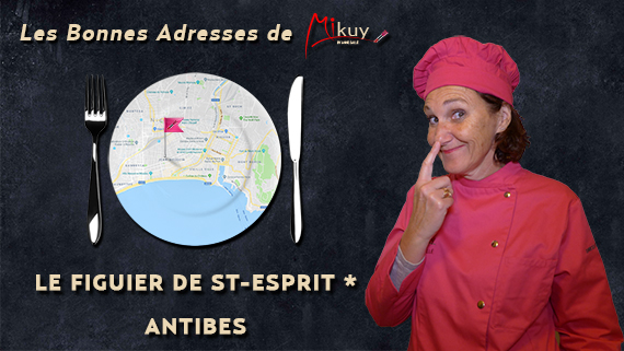 Mikuy - Les Bonnes Adresses - Le Figuier St Esprit - Antibes